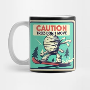 Caution trees don't move Retro mummy Mug